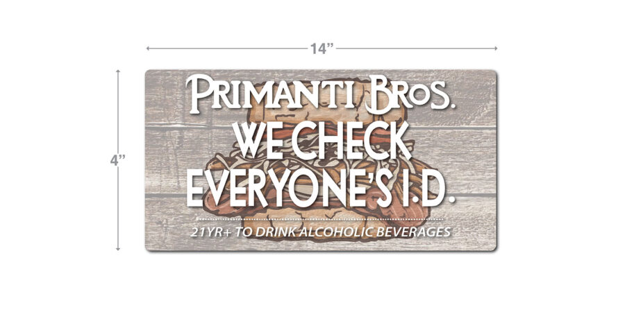 We Check Primanti Bros. We Check Everyone's I.D. Decal - Alco Products