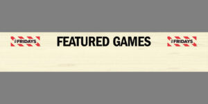 TGI Fridays Featured TV Game Sign